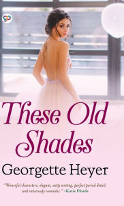 Title: These Old Shades (Deluxe Library Edition), Author: Georgette Heyer