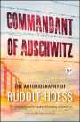 Commandant of Auschwitz: The Autobiography of Rudolf Hoess