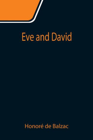 Title: Eve and David, Author: Honore de Balzac