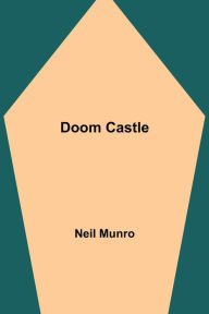 Title: Doom Castle, Author: Neil Munro