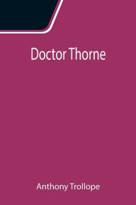 Title: Doctor Thorne, Author: Anthony Trollope