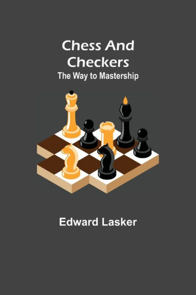 Chess and Checkers: The Way to Mastership