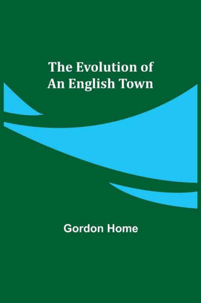 The Evolution of an English Town