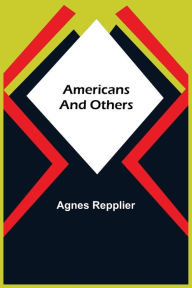 Title: Americans and Others, Author: Agnes Repplier