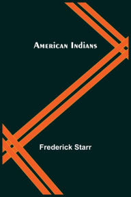 Title: American Indians, Author: Frederick Starr
