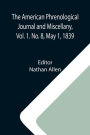 The American Phrenological Journal and Miscellany, Vol. 1. No. 8, May 1, 1839