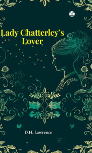 Title: Lady Chatterley's Lover, Author: D. H. Lawrence