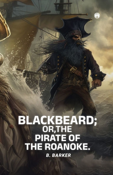 Blackbeard; Or, the Pirate of the Roanoke