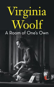 Title: A ROOM OF ONE'S OWN, Author: Virginia Woolf