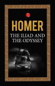 Title: THE ILIAD AND THE ODYSSEY, Author: Homer