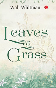 Title: Leaves of Grass, Author: Walt Whitman