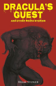 Title: Dracula's Guest and Other Weird Stories, Author: Bram Stoker