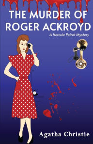 Title: The Murder of Roger Ackroyd, Author: Agatha Christie