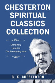 Title: Chesterton Spiritual Classics Collection, Author: G. K. Chesterton