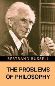 Title: The Problems of Philosophy, Author: Bertrand Russell