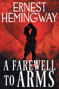 Title: A Farewell to Arms, Author: Ernest Hemingway