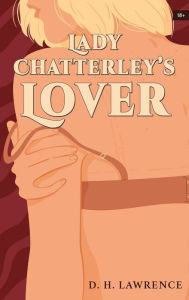 Title: Lady Chatterley's Lover, Author: D. H. Lawrence