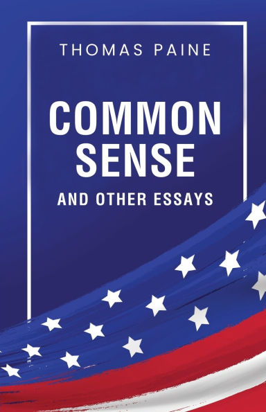 Common Sense and Other Essays