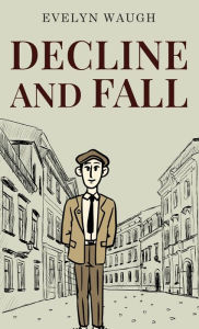 Title: Decline and Fall, Author: Evelyn Waugh