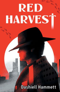 Title: Red Harvest, Author: Dashiell Hammett