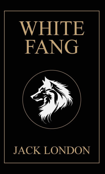 White Fang: 1906 Edition with Original Illustrations