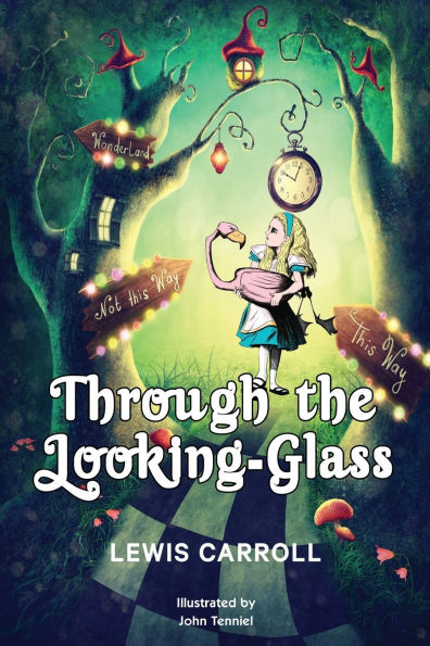 Through the Looking-Glass: 1872 Classic Edition with Original Illustrations