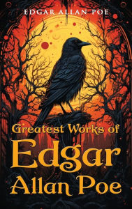 Title: Greatest Works of Edgar Allan Poe, Author: Edgar Allan Poe