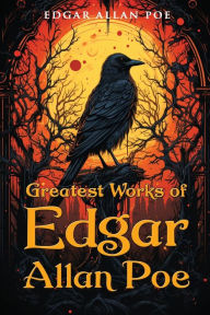 Title: Greatest Works of Edgar Allan Poe, Author: Edgar Allan Poe