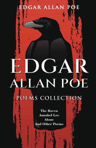 Edgar Allan Poe Poems Collection: The Raven, Annabel Lee, Alone and ...