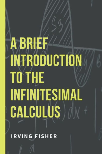 A Brief Introduction to the Infinitesimal Calculus