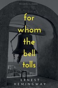 Title: For Whom The Bell Tolls, Author: Ernest Hemingway