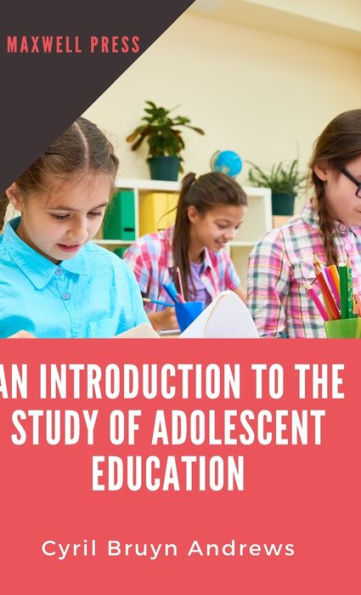 Introduction to the Study of Adolescent Education