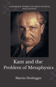 Title: Kant and the Problem of Metaphysics, Author: Martin Heidegger