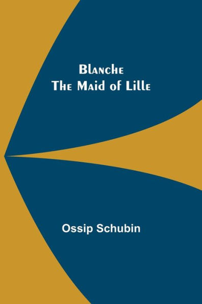 Blanche: The Maid of Lille