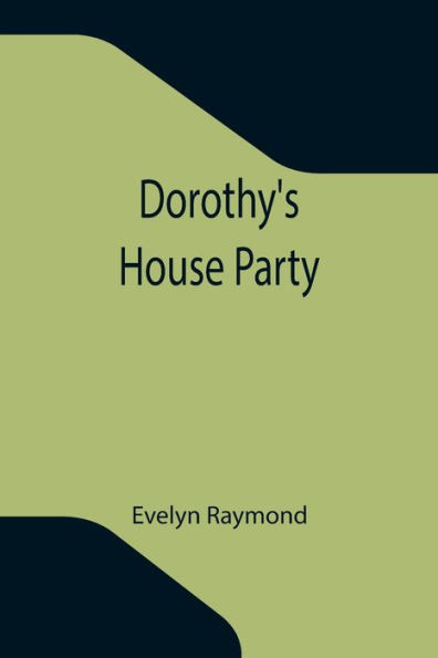 Dorothy's House Party