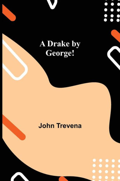 A Drake by George!