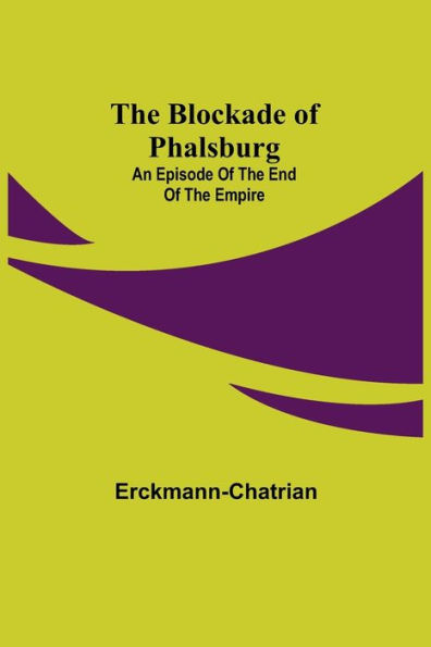 the Blockade of Phalsburg: An Episode End Empire