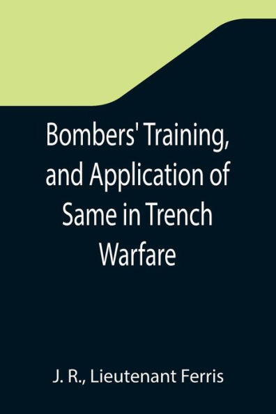 Bombers' Training, and Application of Same in Trench Warfare