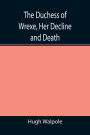 The Duchess of Wrexe, Her Decline and Death; A Romantic Commentary