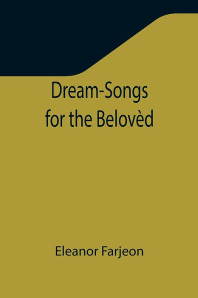 Dream-Songs for the Belovèd