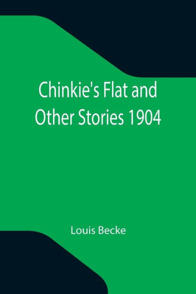 Chinkie's Flat and Other Stories 1904