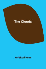 Title: The Clouds, Author: Aristophanes