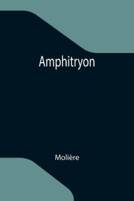 Title: Amphitryon, Author: Molière