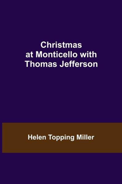 Christmas at Monticello with Thomas Jefferson