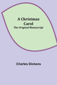 A Christmas Carol; The original manuscript