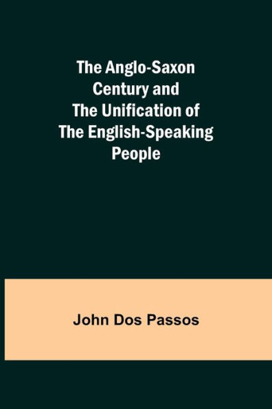 the Anglo-Saxon Century and Unification of English-Speaking People