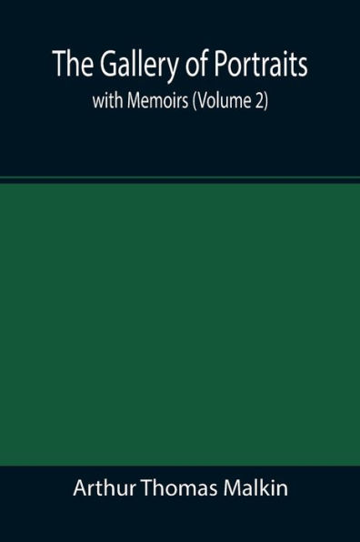 The Gallery of Portraits: with Memoirs (Volume 2)