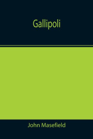 Title: Gallipoli, Author: John Masefield