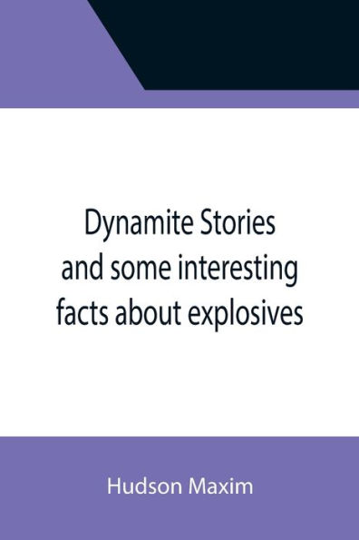 Dynamite Stories and some interesting facts about explosives