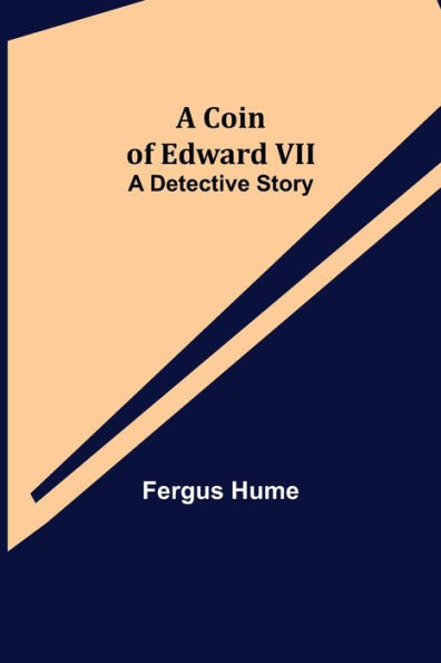 A Coin of Edward VII; Detective Story